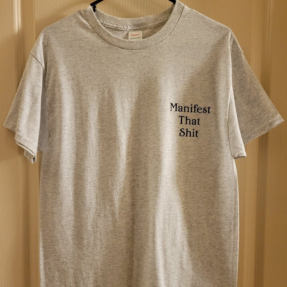 Manifest That Shit Tee